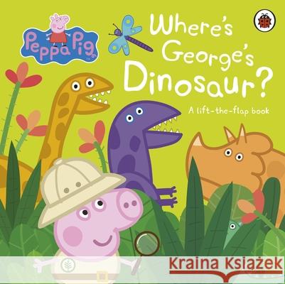 Peppa Pig: Where's George's Dinosaur?: A Lift The Flap Book Peppa Pig 9780241543542 Penguin Random House Children's UK - książka