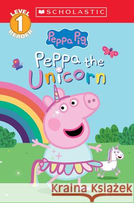 Peppa the Unicorn (Peppa Pig: Scholastic Level 1 Reader #14) Scholastic 9781546153467 Scholastic Inc. - książka