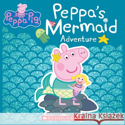 Peppa's Mermaid Adventure (Peppa Pig) Eone 9781338611748 Scholastic Inc. - książka