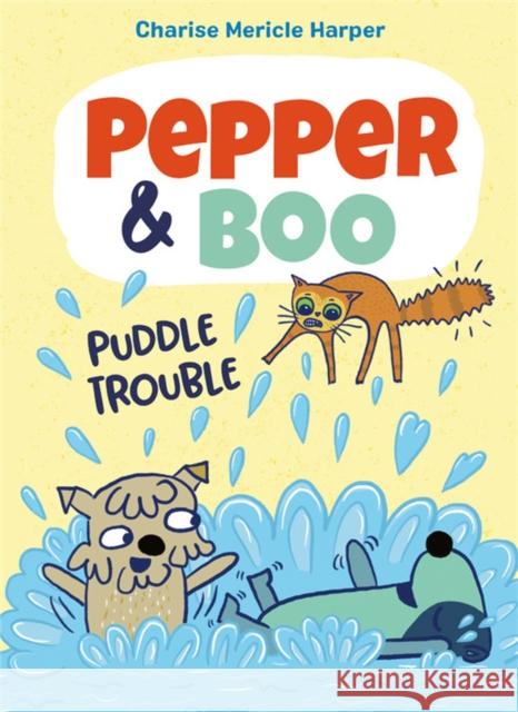 Pepper & Boo: Puddle Trouble Charise Mericle Harper 9780759555082 Little, Brown Books for Young Readers - książka
