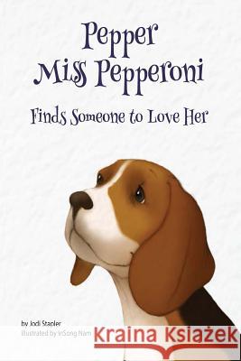 Pepper Miss Pepperoni Finds Someone to Love Her Jodi Stapler Insong Nam 9781948256087 Willow Moon Publishing - książka