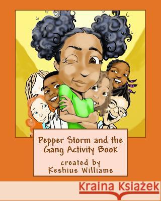 Pepper Storm and the Gang Activity Book Keshius Williams 9781502706928 Createspace Independent Publishing Platform - książka