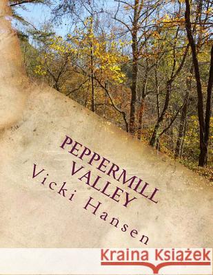 Peppermill Valley Vicki Hansen 9781483914282 Createspace - książka