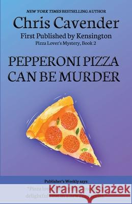 Pepperoni Pizza Can Be Murder Cavender Chris Cavender 9798201281441 Draft2Digital - książka