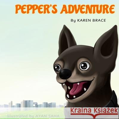 Pepper's Adventure Karen Brace Ayan Saha 9781737496908 Karen Brace - książka