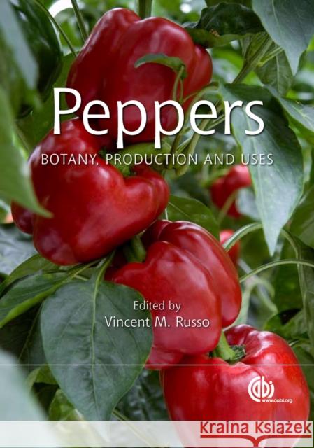 Peppers: Botany, Production and Uses Russo, Vincent M. 9781845937676 CABI Publishing - książka