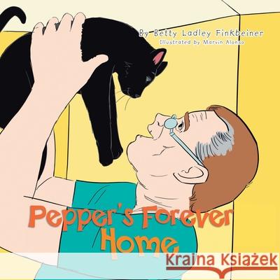 Pepper's Forever Home Betty Ladley Finkbeiner 9781479769827 Xlibris Corporation - książka