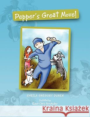 Pepper's Great Move! Sheila Gregory Duren 9781456867669 Xlibris Corporation - książka