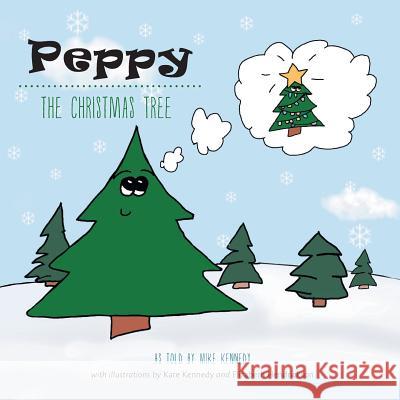 Peppy the Christmas Tree Mike Kennedy 9781460246962 FriesenPress - książka