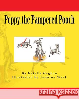 Peppy, the Pampered Pooch Natalie Gagnon 9781480022065 Createspace - książka