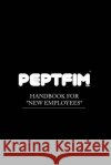 Peptfim Co. Handbook For New Employees West Brimstone 9781499152388 Createspace Independent Publishing Platform