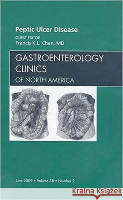 Peptic Ulcer Disease, an Issue of Gastroenterology Clinics: Volume 38-2 Chan, Francis K. L. 9781437706802 W.B. Saunders Company - książka