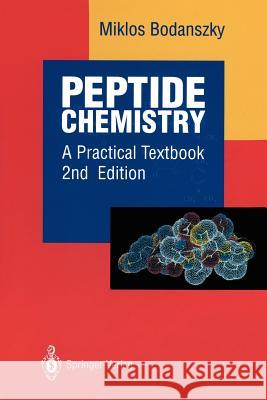 Peptide Chemistry: A Practical Textbook Bodanszky, Miklos 9783540566755 Springer - książka