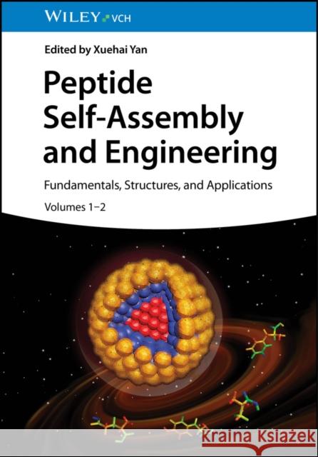 Peptide Self-Assembly and Engineering: Fundamentals, Structures, and Applications X Yan, Xuehai Yan (Chinese Academy of Sciences, Beijing, P.R. China) 9783527351916 Wiley-VCH Verlag GmbH - książka