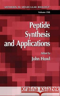 Peptide Synthesis and Applications John Howl John Howl 9781588293176 Humana Press - książka