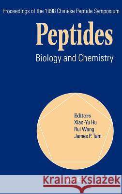 Peptides: Biology and Chemistry Xiao-Yu Hu 9780792362791 Kluwer Academic Publishers - książka