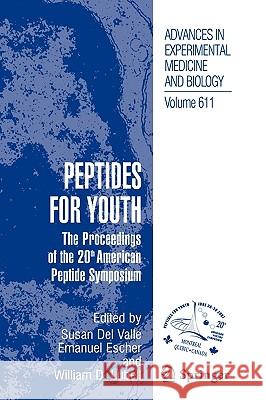 Peptides for Youth: The Proceedings of the 20th American Peptide Symposium Valle, Susan 9780387736563 Not Avail - książka