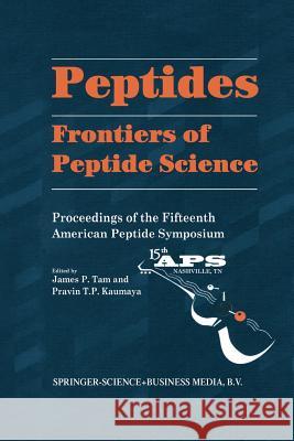 Peptides: Frontiers of Peptide Science James P. Tam Pravin T.P. Kaumaya  9789401741033 Springer - książka