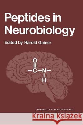 Peptides in Neurobiology Harold Gainer 9781461341321 Springer - książka