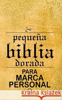 Pequena Biblia Dorada para Marca Personal Velasquez, Andres 9781981404391 Createspace Independent Publishing Platform - książka