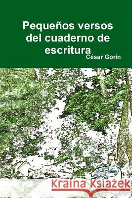 Pequenos versos del cuaderno de escritura Cesar Gorin 9781291818093 Lulu.com - książka