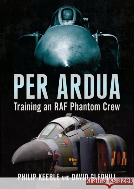 Per Ardua: Training an RAF Phantom Crew David Gledhill Philip Keeble 9781781557129 Fonthill Media Ltd - książka