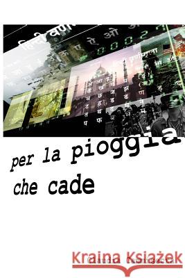 Per la pioggia che cade Cammisecra, Claudia 9781480234970 Createspace - książka