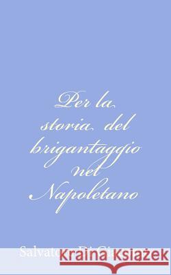 Per la storia del brigantaggio nel Napoletano Di Giacomo, Salvatore 9781480002586 Createspace - książka