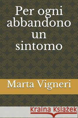 Per ogni abbandono un sintomo Stefano Donno Marta Vigneri 9781071202265 Independently Published - książka