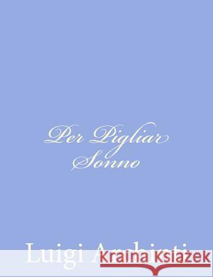 Per Pigliar Sonno Luigi Archinti 9781480237940 Createspace - książka