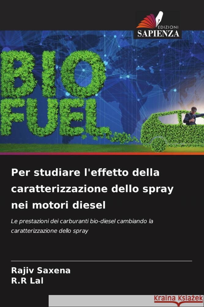 Per studiare l'effetto della caratterizzazione dello spray nei motori diesel Saxena, Rajiv, Lal, R.R 9786204458144 Edizioni Sapienza - książka