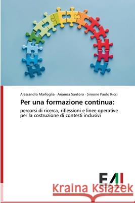 Per una formazione continua: Marfoglia, Alessandra, Santoro, Arianna, Ricci, Simone Paolo 9786202206099 Edizioni Accademiche Italiane - książka