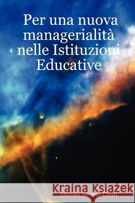 Per Una Nuova Managerialita Nelle Istituzioni Educative Alfredo Alessio Conti 9781847535269 Lulu.com - książka