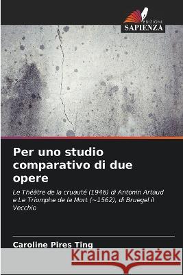 Per uno studio comparativo di due opere Caroline Pires Ting   9786206231417 Edizioni Sapienza - książka
