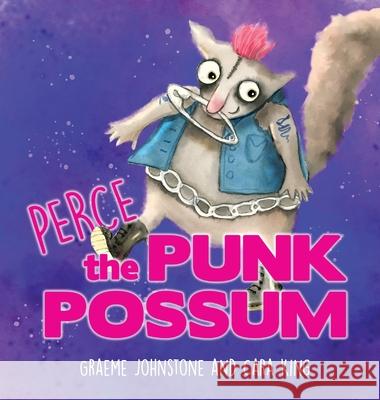 Perce The Punk Possum Graeme Johnstone Cara King 9780648861980 G. & E. Johnstone - książka