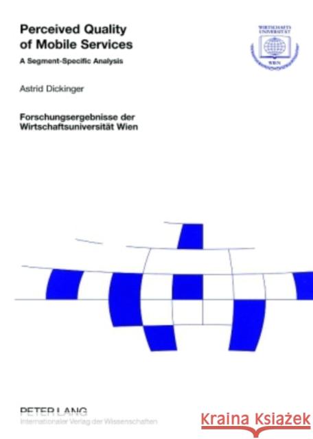 Perceived Quality of Mobile Services: A Segment-Specific Analysis Wirtschaftsuniversität Wien 9783631564875 Peter Lang AG - książka