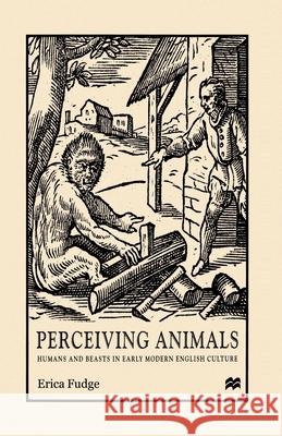 Perceiving Animals: Humans and Beasts in Early Modern English Culture Na, Na 9781349624171 Palgrave MacMillan - książka