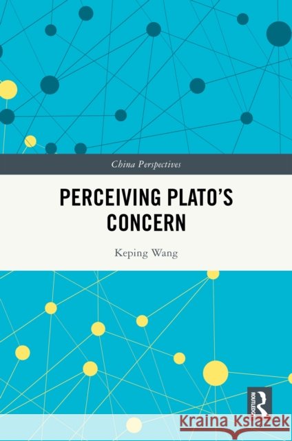 Perceiving Plato's Concern Keping Wang 9781032695747 Routledge - książka