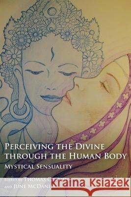 Perceiving the Divine Through the Human Body: Mystical Sensuality Cattoi, T. 9780230119741 Palgrave MacMillan - książka