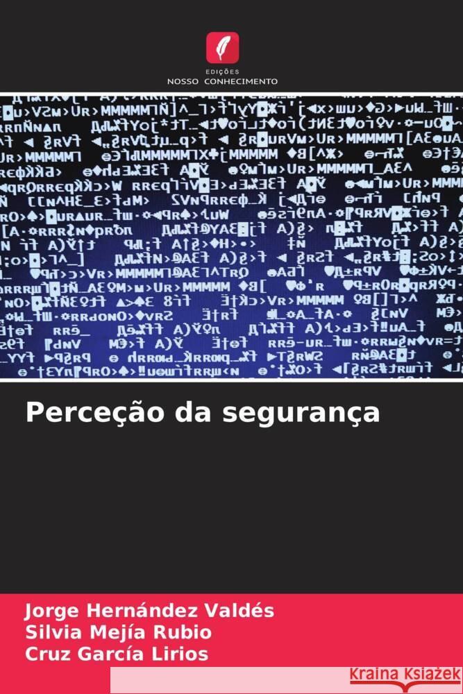Perce??o da seguran?a Jorge Hern?nde Silvia Mej? Cruz Garc? 9786207047697 Edicoes Nosso Conhecimento - książka
