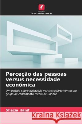 Perceção das pessoas versus necessidade económica Hanif, Shazia 9786208658069 Edições Nosso Conhecimento - książka