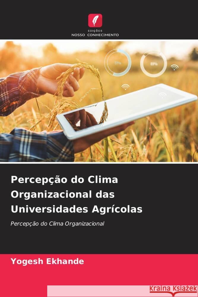 Percepcao do Clima Organizacional das Universidades Agricolas Yogesh Ekhande   9786205796696 Edicoes Nosso Conhecimento - książka