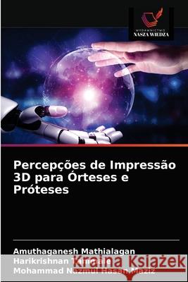 Percepções de Impressão 3D para Órteses e Próteses Mathialagan, Amuthaganesh 9786203674613 Wydawnictwo Nasza Wiedza - książka