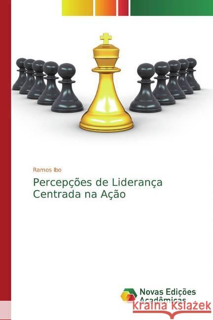 Percepções de Liderança Centrada na Ação Ibo, Ramos 9786200577023 Novas Edicioes Academicas - książka