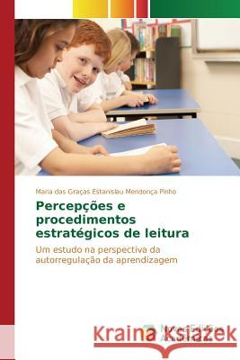 Percepções e procedimentos estratégicos de leitura Estanislau Mendonça Pinho Maria Das Gra 9783639756715 Novas Edicoes Academicas - książka