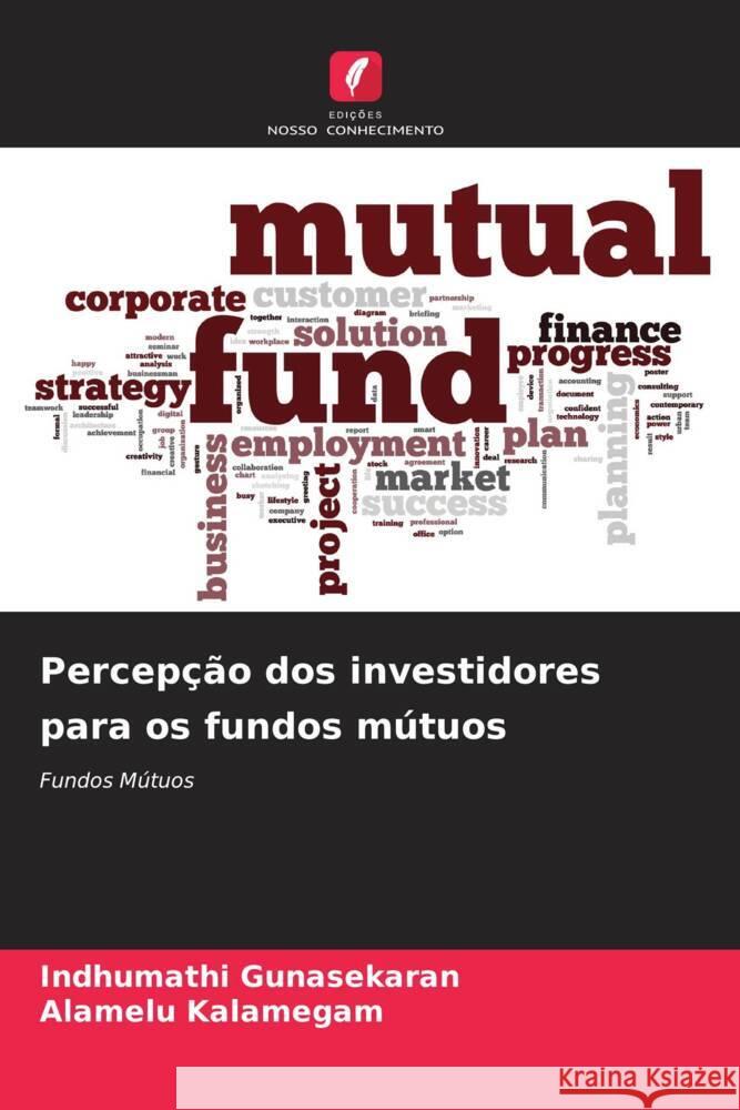 Percepção dos investidores para os fundos mútuos Gunasekaran, Indhumathi, Kalamegam, Alamelu 9786204934563 Edições Nosso Conhecimento - książka