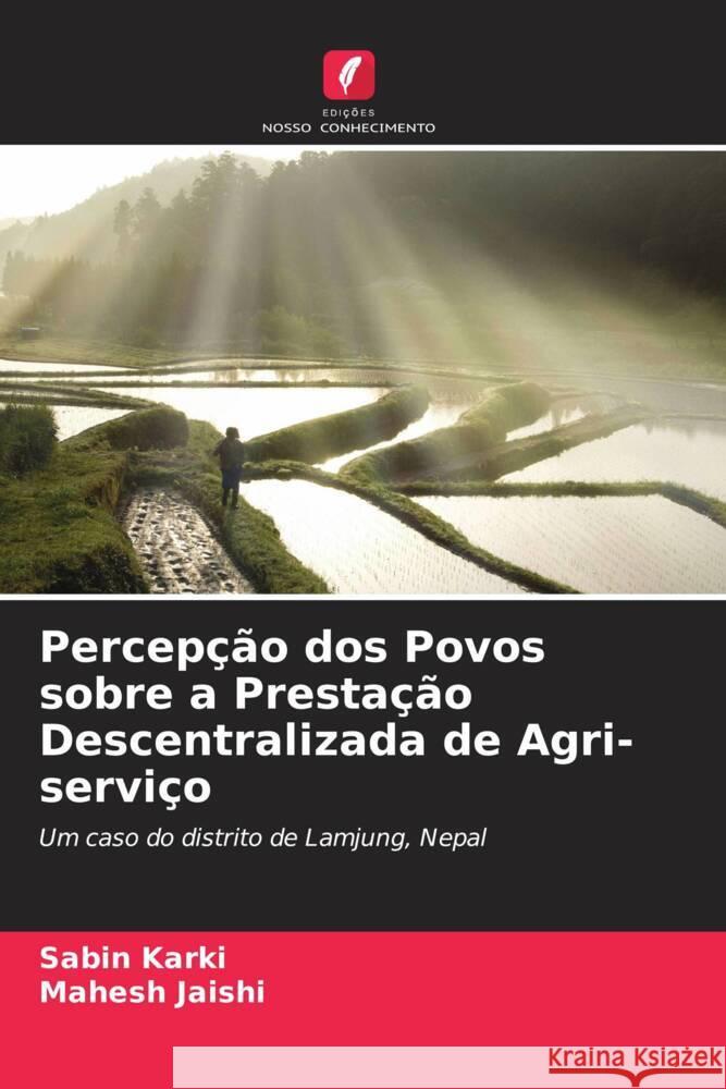 Percepção dos Povos sobre a Prestação Descentralizada de Agri-serviço Karki, Sabin, Jaishi, Mahesh 9786204662428 Edições Nosso Conhecimento - książka