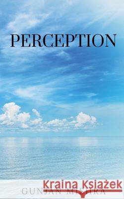Perception Gunjan Mishra 9781685634513 Notion Press - książka