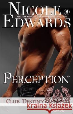 Perception: A Club Destiny Novel Nicole Edwards 9781939786197 SL Enterprises - książka