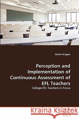 Perception and Implementation of Continuous Assessment of EFL Teachers Aragaw, Sileshi 9783639321913 VDM Verlag - książka